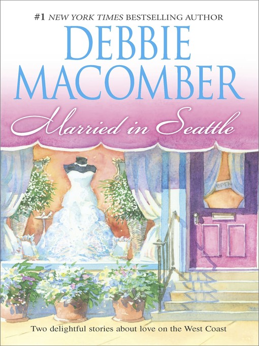 Title details for Married in Seattle: First Comes Marriage\Wanted: Perfect Partner by Debbie Macomber - Wait list